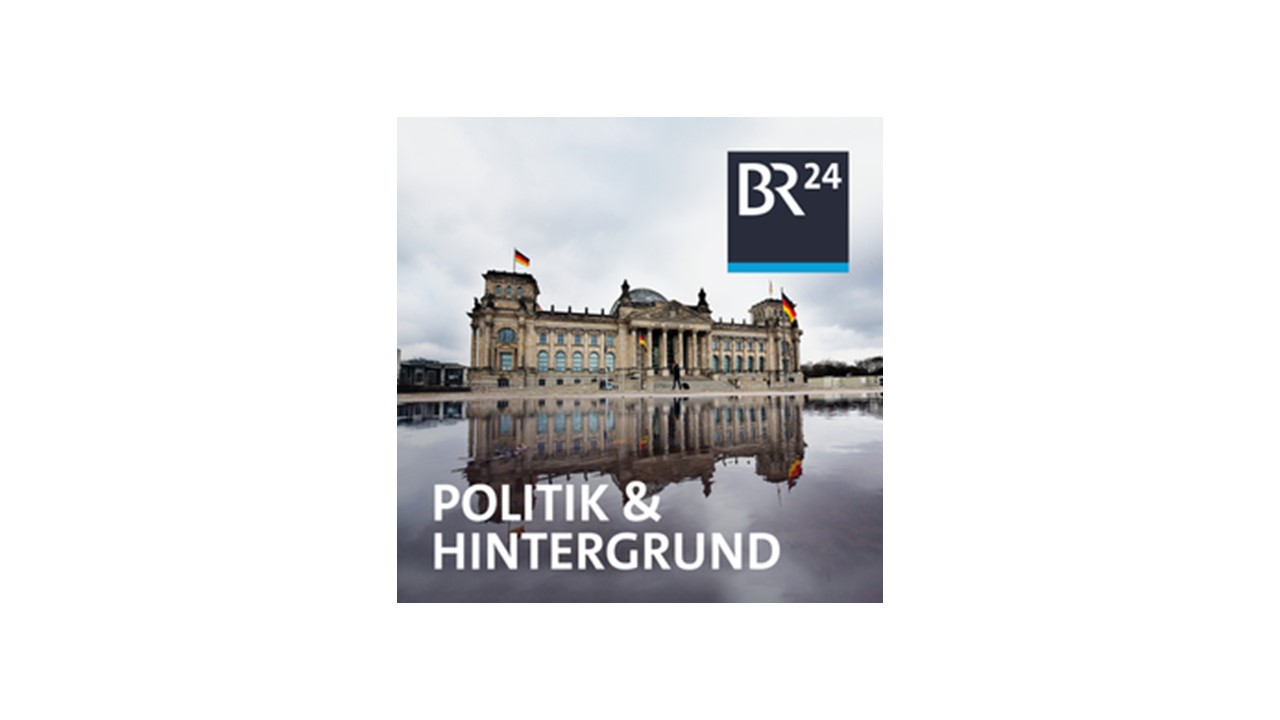 BR 24 Politik und Hintergrund
