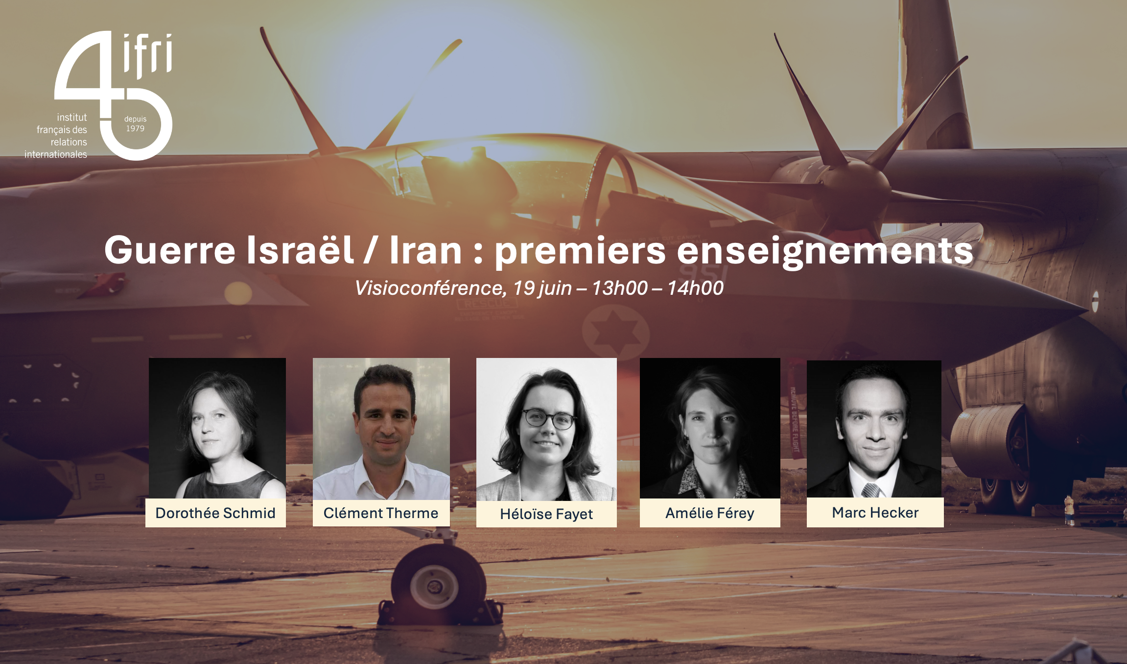 Guerre Israël / Iran : premiers enseignements visiconférence ifri juin 2025