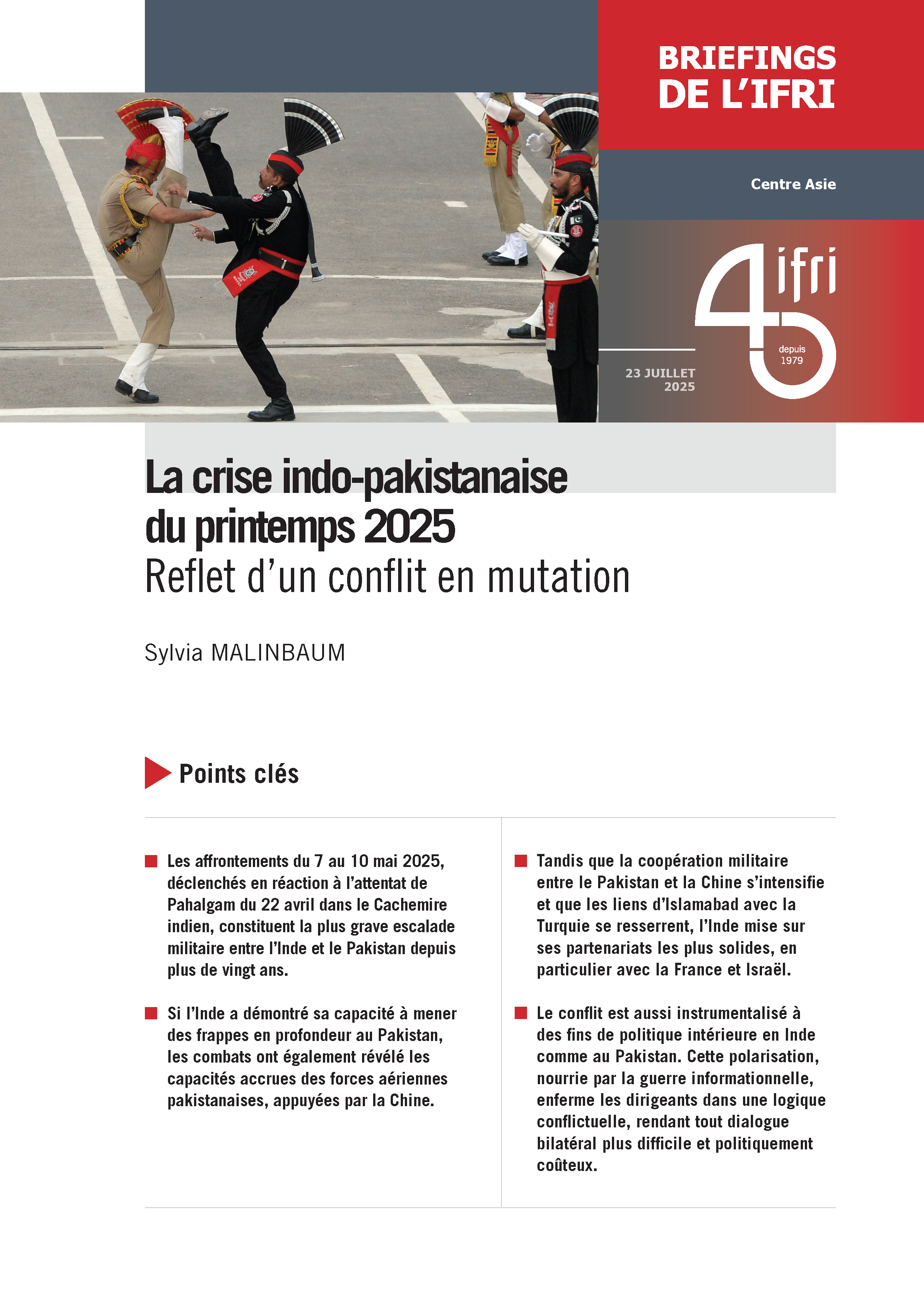 La crise indo-pakistanaise du printemps 2025 Reflet d’un conflit en mutation Sylvia MALINBAUM Centre Asie Ifri juillet 2025