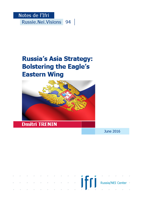 Russia's Asia Strategy: Bolstering the Eagle's Eastern Wing, Dmitri Trenin