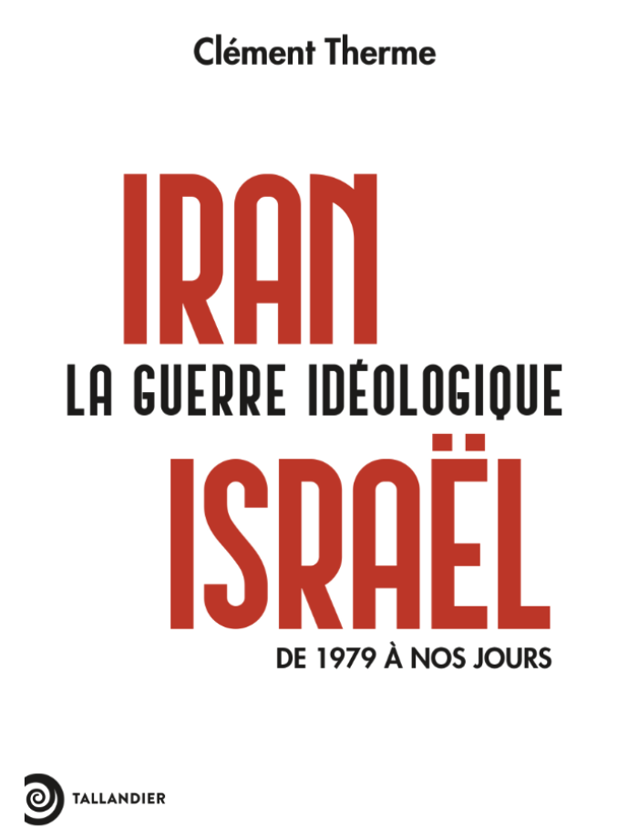 Iran-Israël : la guerre idéologique de 1979 à nos jours