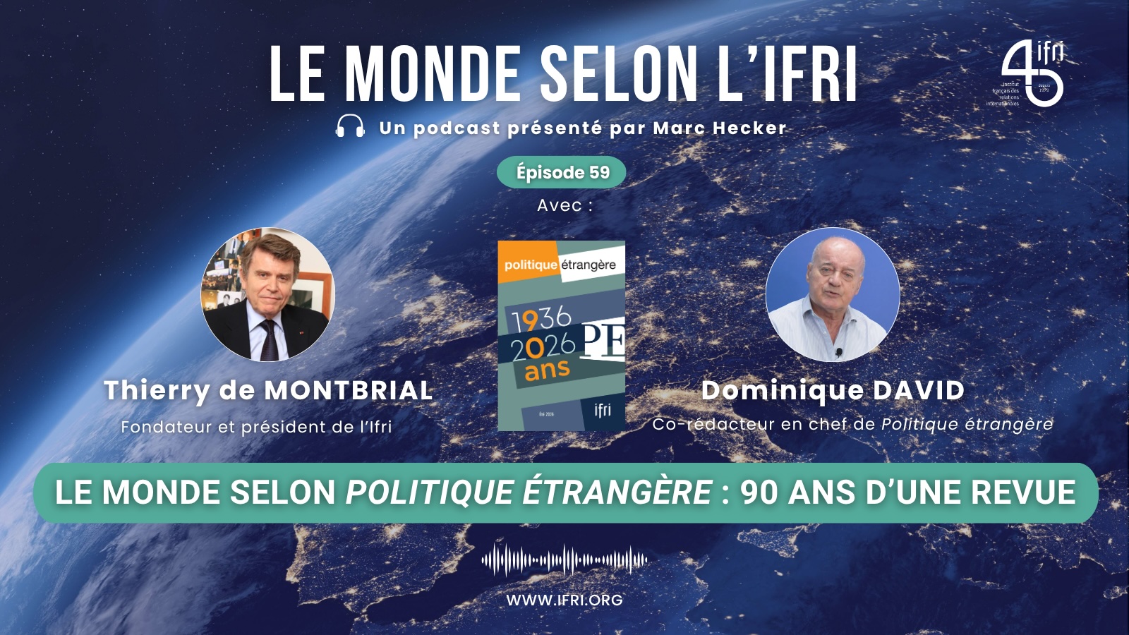 Le monde selon "Politique étrangère" : 90 ans d’une revue ifri le monde selon l'ifri thierry de montbrial dominique david