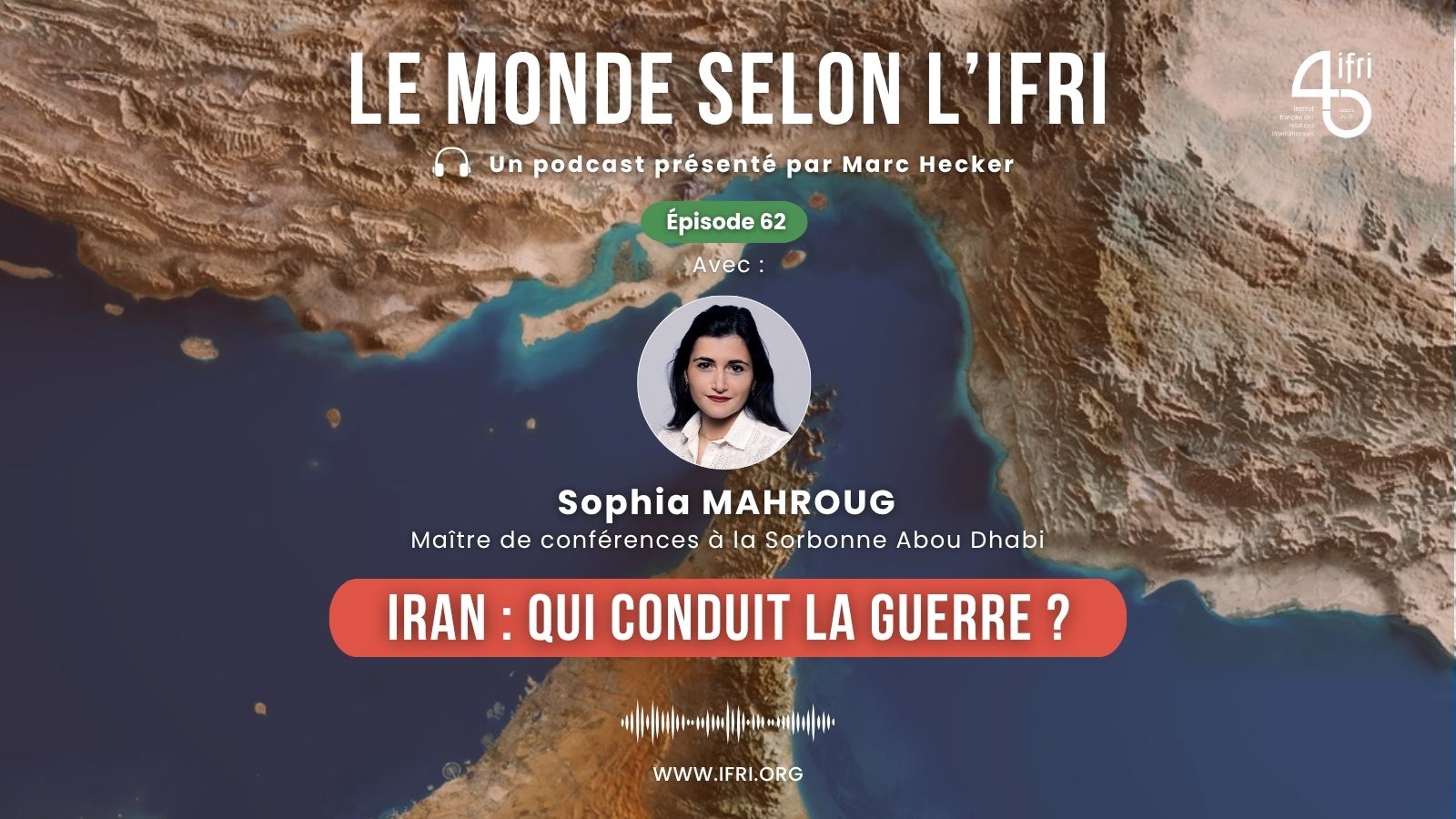 Iran : qui conduit la guerre ? Le monde selon l'ifri sophia mahroug