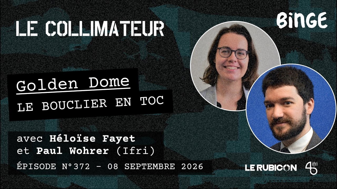 Golden Dome : le bouclier en toc Ifri le collimateur paul wohrer heloise fayet