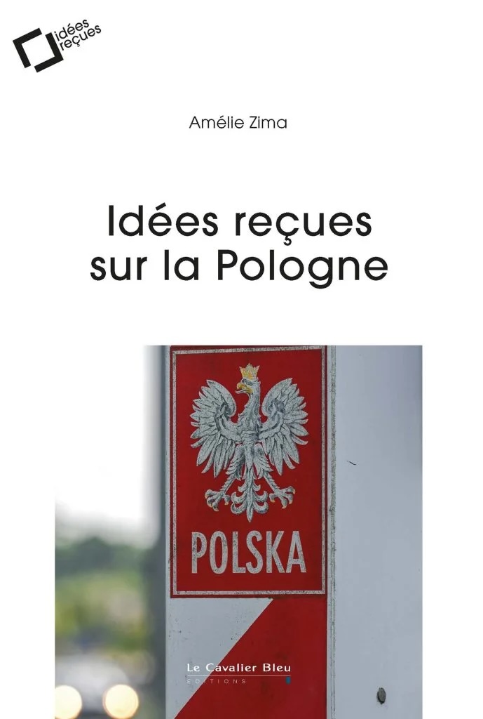 Idées reçues sur la Pologne amelie zima