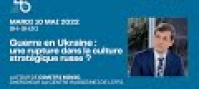 Guerre en Ukraine : une rupture dans la culture stratégique russe ?