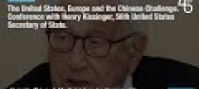 The US, Europe and the Chinese Challenge. A Conference with Henry Kissinger, 56th Secretary of State