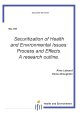Securitization of Health and Environmental Issues : Process and Effects.     A Research Outline.
