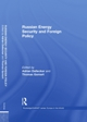Russian Energy Security and Foreign Policy