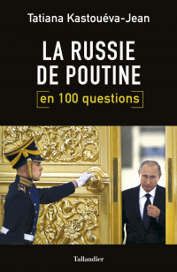 Russie Poutine 100 questions Tatiana Kastoueva Jean
