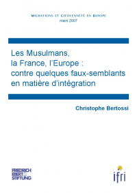 Les Musulmans, la France, l'Europe : contre quelques faux-semblants en matière d'intégration