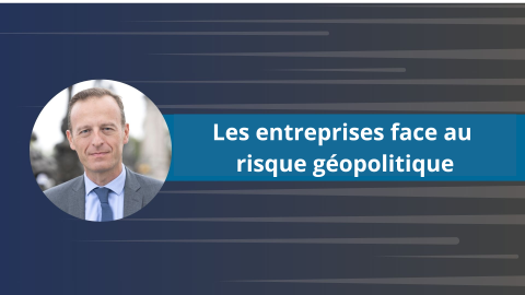 Thomas Gomart - Les entreprises face au risque géopolitique