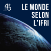 Image podcast - Le monde selon l'Ifri