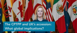 The CPTPP and UK’s accession: What global implications?