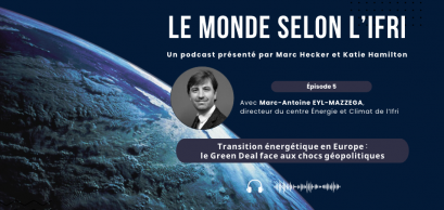 image podcast marc-antoine - Green Deal - Le monde selon l'Ifri